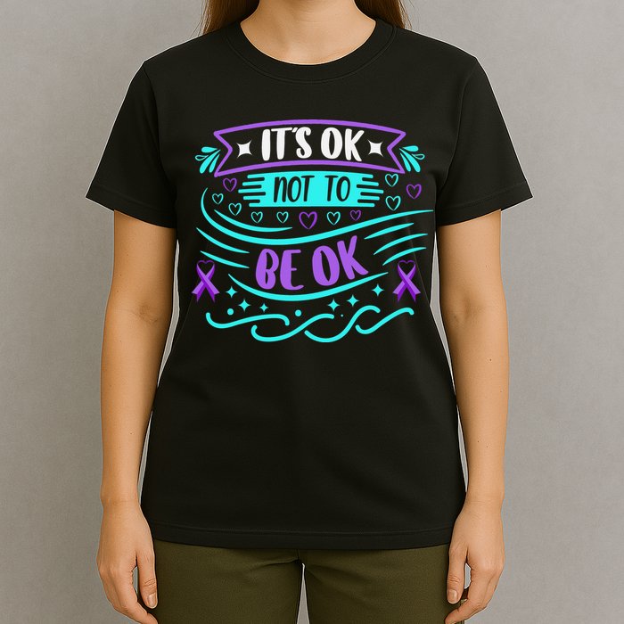 Suicide Prevention It's Ok Not To Be Ok T-Shirt