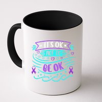 Suicide Prevention It's Ok Not To Be Ok Mug