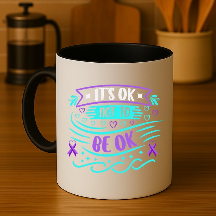 Suicide Prevention It's Ok Not To Be Ok Mug
