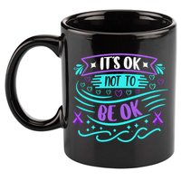 Suicide Prevention It's Ok Not To Be Ok 11oz C Handle Ceramic Mug