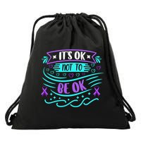Suicide Prevention It's Ok Not To Be Ok Drawstring Bag