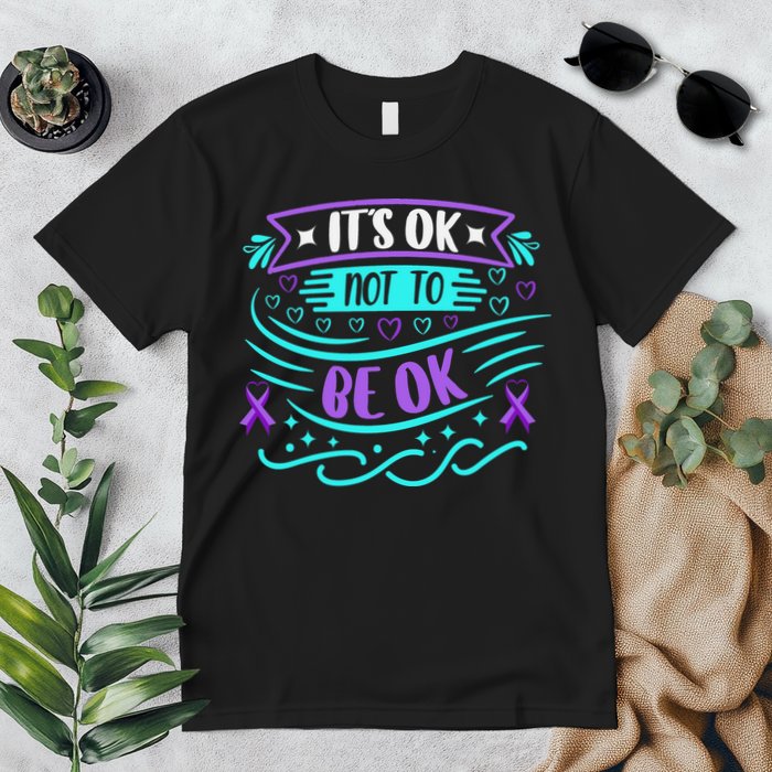Suicide Prevention It's Ok Not To Be Ok Premium T-Shirt