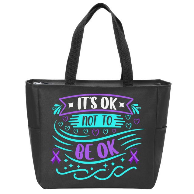 Suicide Prevention It's Ok Not To Be Ok Zip Tote Bag