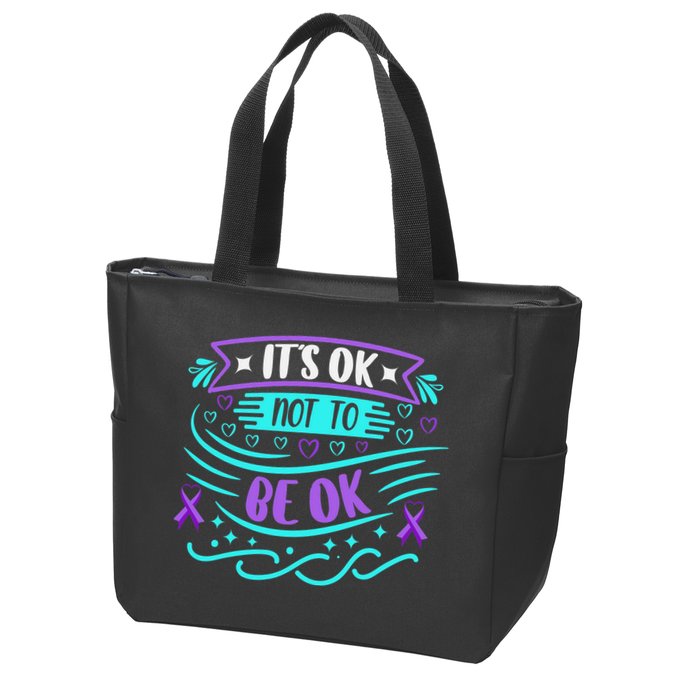 Suicide Prevention It's Ok Not To Be Ok Zip Tote Bag