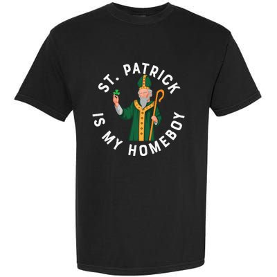 St Patrick Is My Homeboy St Patricks Day Garment-Dyed Heavyweight T-Shirt