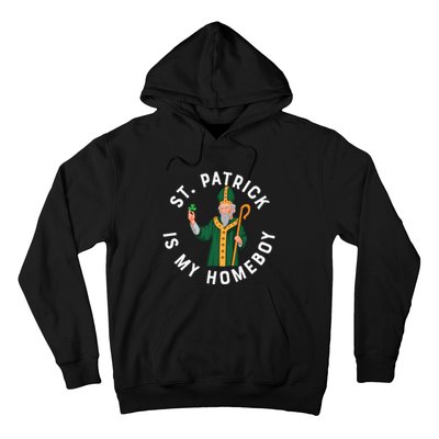 St Patrick Is My Homeboy St Patricks Day Hoodie