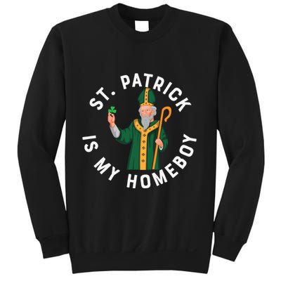 St Patrick Is My Homeboy St Patricks Day Sweatshirt