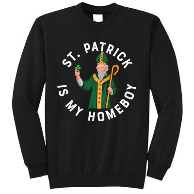 St Patrick Is My Homeboy St Patricks Day Sweatshirt