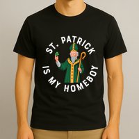 St Patrick Is My Homeboy St Patricks Day T-Shirt