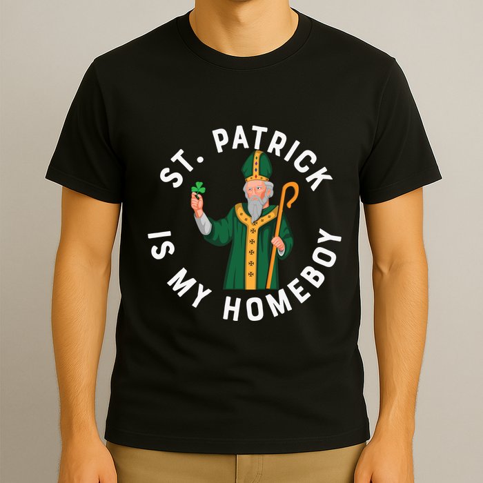 St Patrick Is My Homeboy St Patricks Day T-Shirt