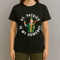 St Patrick Is My Homeboy St Patricks Day T-Shirt