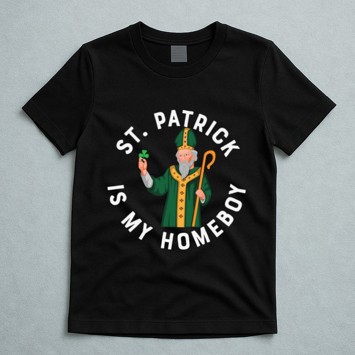 St Patrick Is My Homeboy St Patricks Day T-Shirt