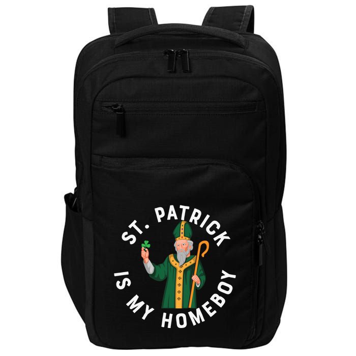 St Patrick Is My Homeboy St Patricks Day Impact Tech Backpack