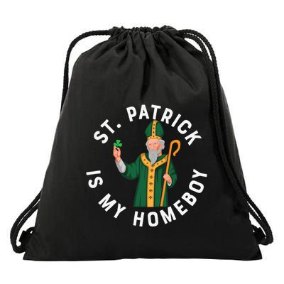 St Patrick Is My Homeboy St Patricks Day Drawstring Bag