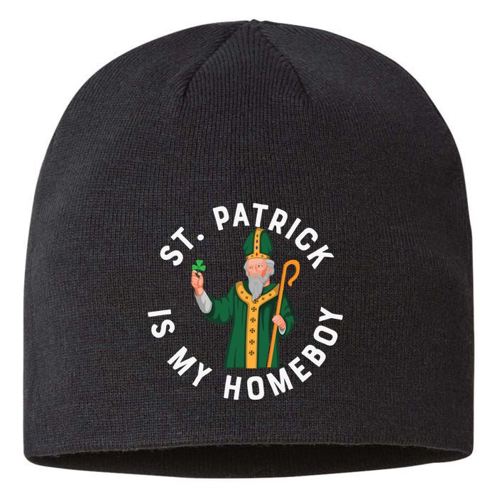 St Patrick Is My Homeboy St Patricks Day Sustainable Beanie