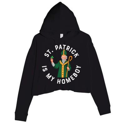 St Patrick Is My Homeboy St Patricks Day Crop Fleece Hoodie