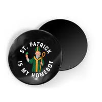 St Patrick Is My Homeboy St Patricks Day Magnet