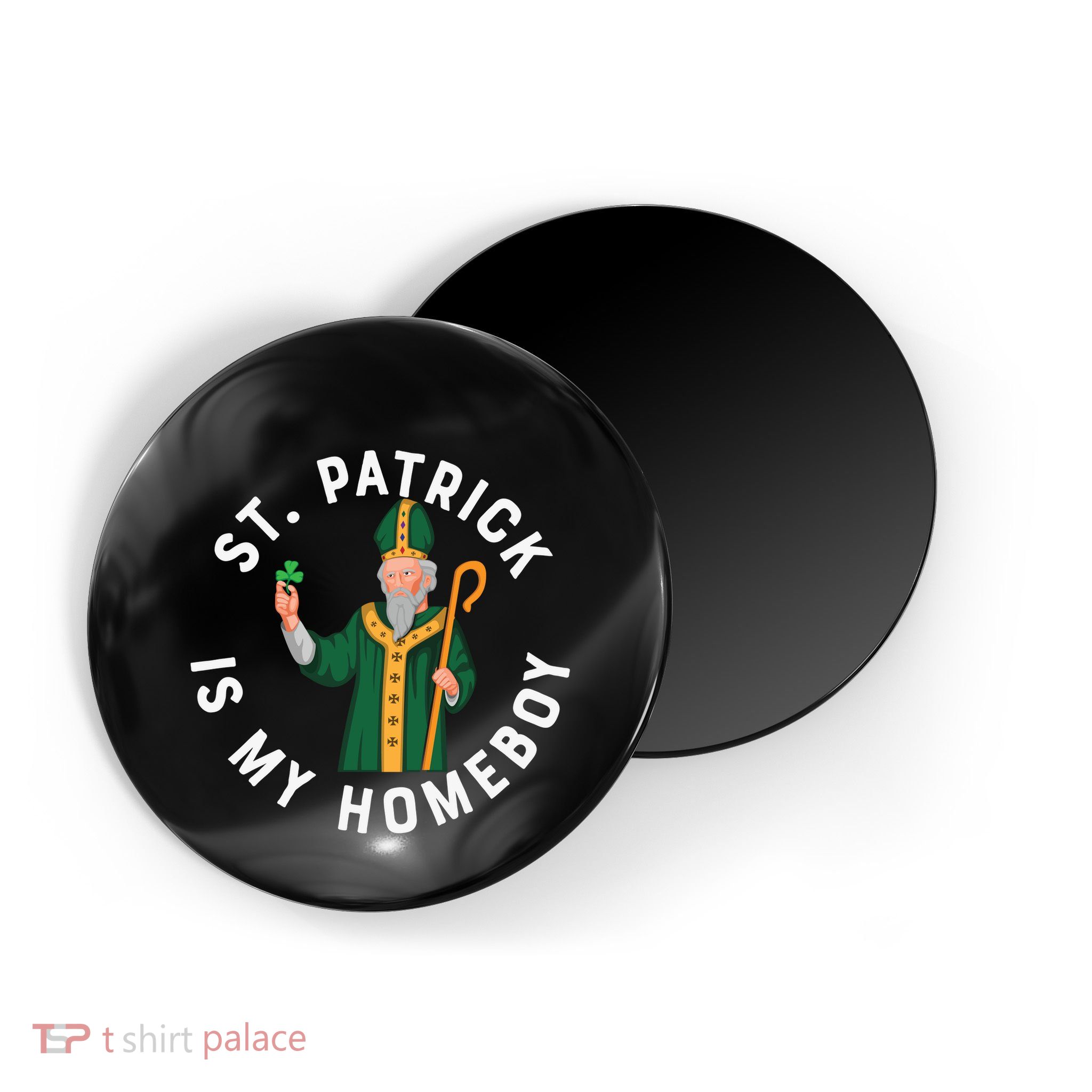 St Patrick Is My Homeboy St Patricks Day Magnet