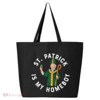 St Patrick Is My Homeboy St Patricks Day 25L Jumbo Tote