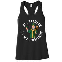 St Patrick Is My Homeboy St Patricks Day Women's Racerback Tank