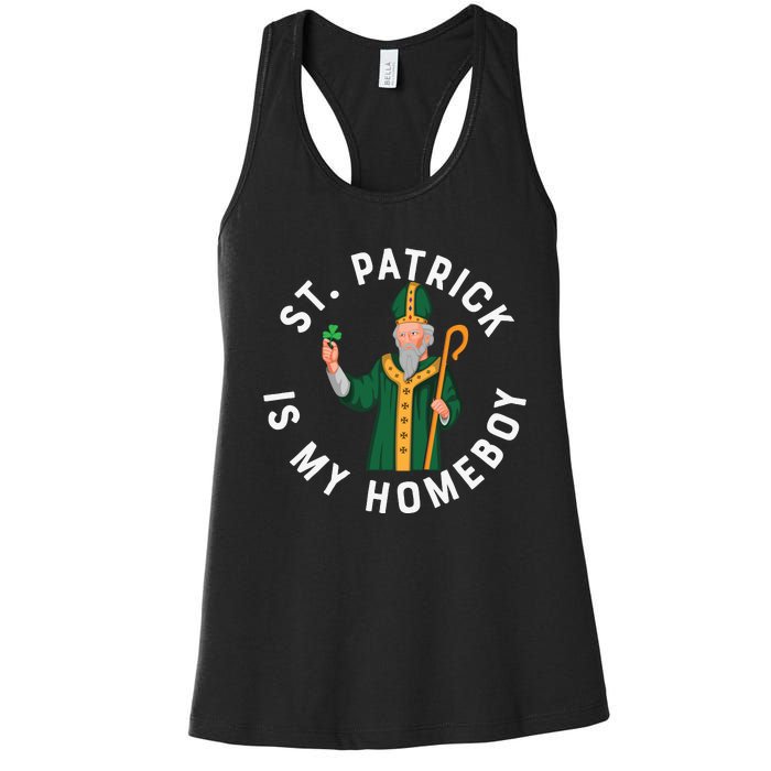 St Patrick Is My Homeboy St Patricks Day Women's Racerback Tank