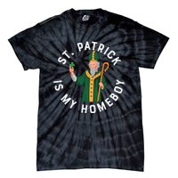 St Patrick Is My Homeboy St Patricks Day Tie-Dye T-Shirt