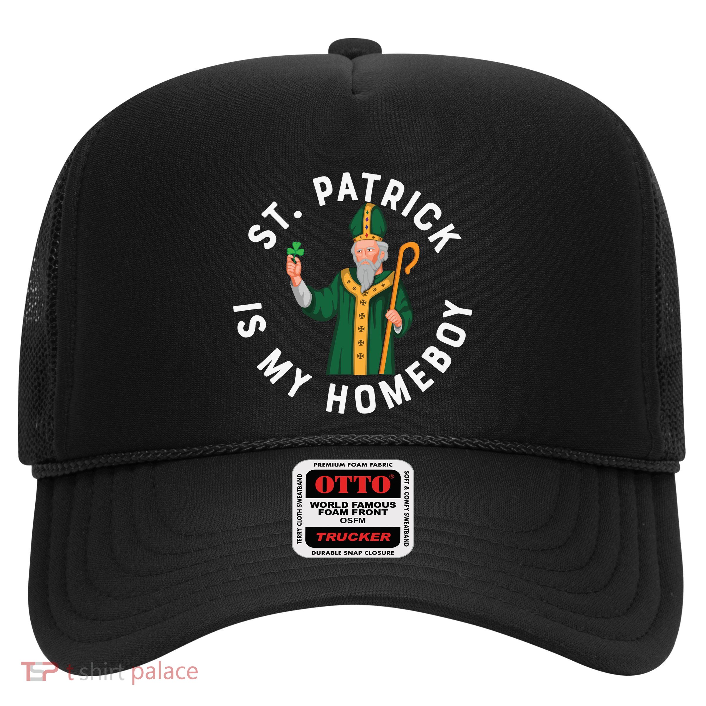 St Patrick Is My Homeboy St Patricks Day Trucker Hat