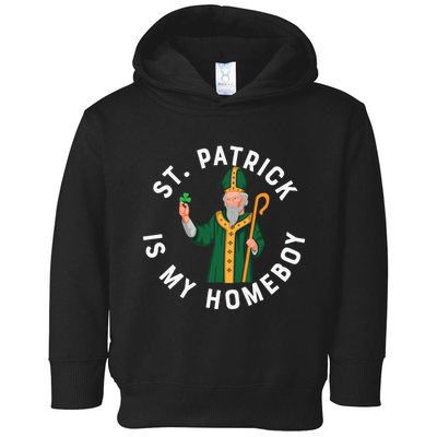 St Patrick Is My Homeboy St Patricks Day Toddler Hoodie