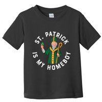 St Patrick Is My Homeboy St Patricks Day Toddler T-Shirt