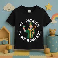 St Patrick Is My Homeboy St Patricks Day Toddler T-Shirt