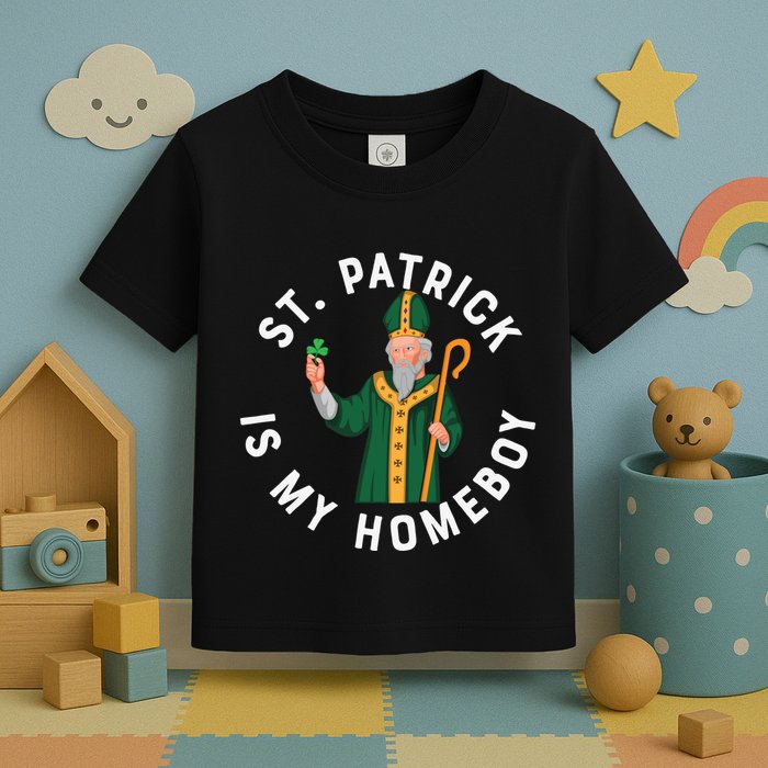 St Patrick Is My Homeboy St Patricks Day Toddler T-Shirt