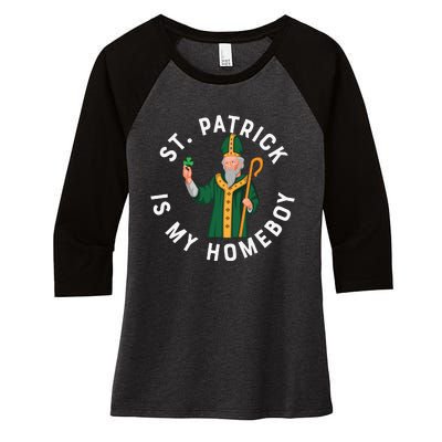 St Patrick Is My Homeboy St Patricks Day Women's Tri-Blend 3/4-Sleeve Raglan Shirt