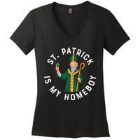 St Patrick Is My Homeboy St Patricks Day Women's V-Neck T-Shirt