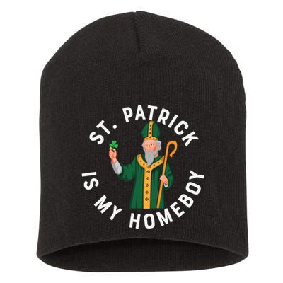 St Patrick Is My Homeboy St Patricks Day Short Acrylic Beanie