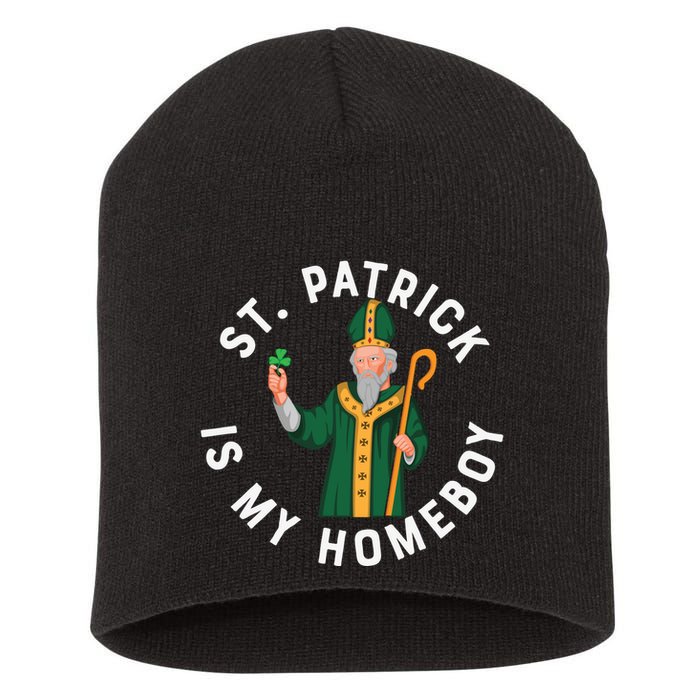 St Patrick Is My Homeboy St Patricks Day Short Acrylic Beanie