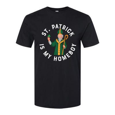 St Patrick Is My Homeboy St Patricks Day Softstyle CVC T-Shirt