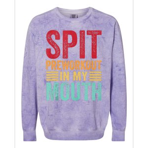 Spit Preworkout In My Mouth Funny Gym Workout Internet Meme Colorblast Crewneck Sweatshirt