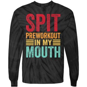 Spit Preworkout In My Mouth Funny Gym Workout Internet Meme Tie-Dye Long Sleeve Shirt