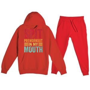 Spit Preworkout In My Mouth Funny Gym Workout Internet Meme Premium Hooded Sweatsuit Set