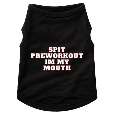Spit Preworkout Im My Mouth Doggie Tank
