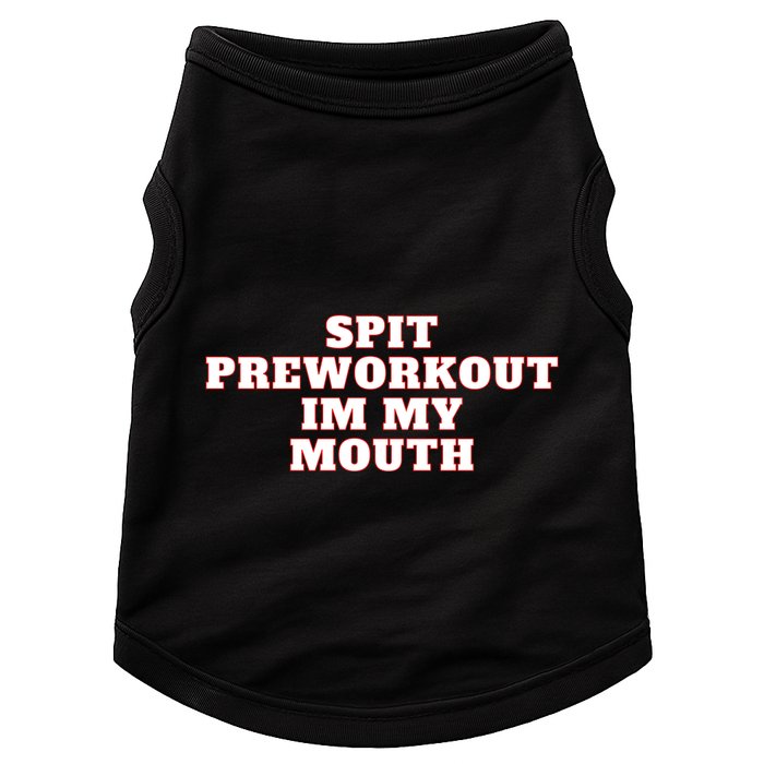 Spit Preworkout Im My Mouth Doggie Tank