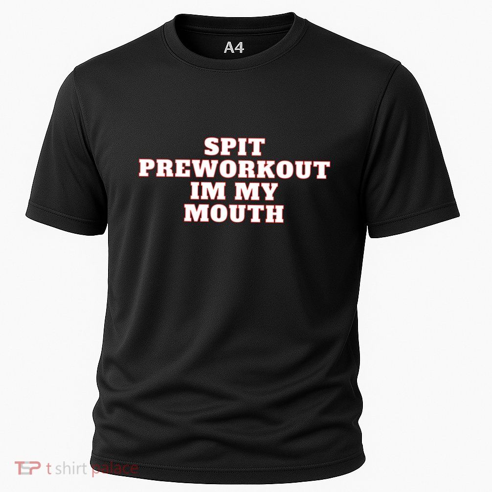 Spit Preworkout Im My Mouth Performance Shirt
