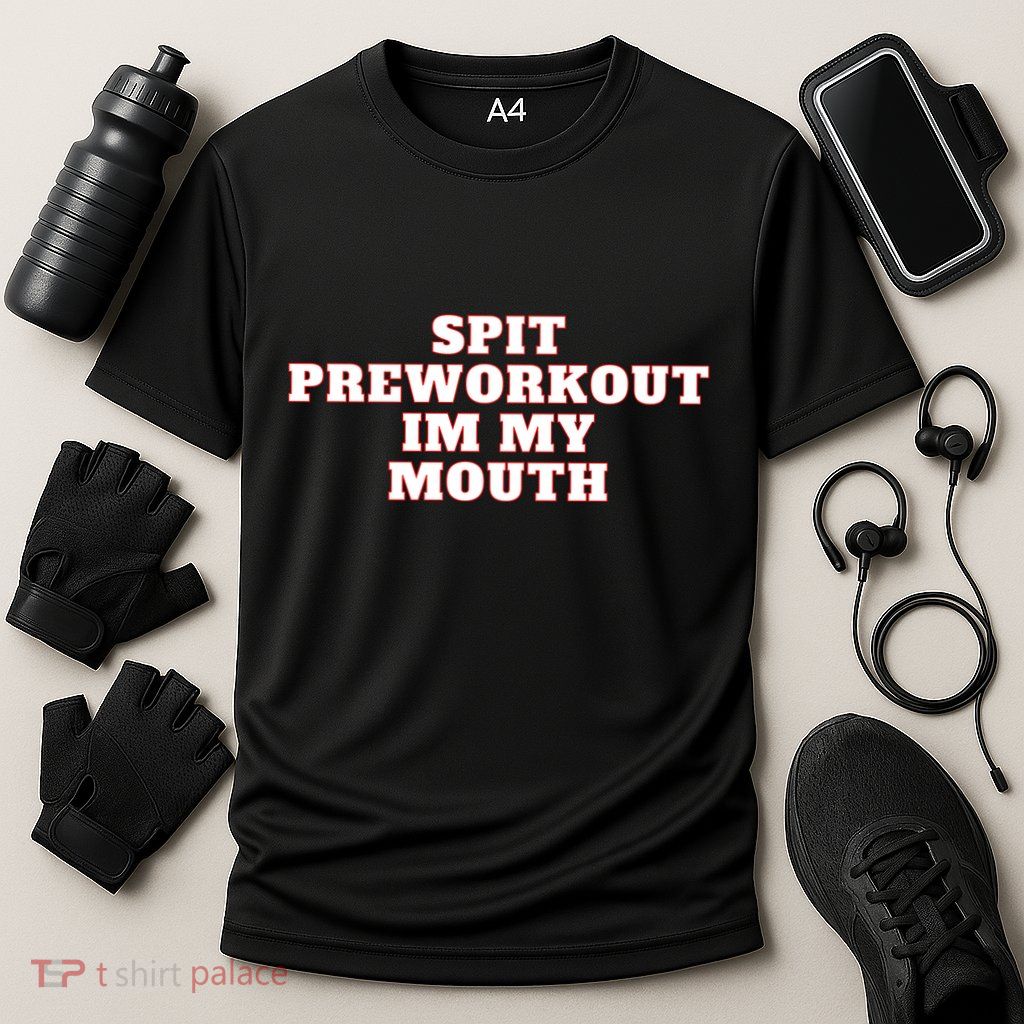 Spit Preworkout Im My Mouth Performance Shirt