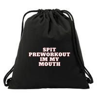 Spit Preworkout Im My Mouth Drawstring Bag