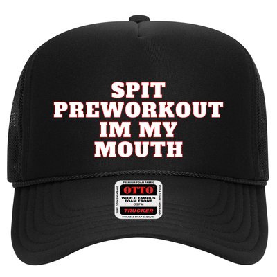 Spit Preworkout Im My Mouth Trucker Hat