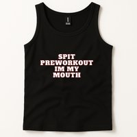 Spit Preworkout Im My Mouth Tank Top