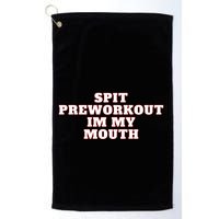 Spit Preworkout Im My Mouth Golf Towel