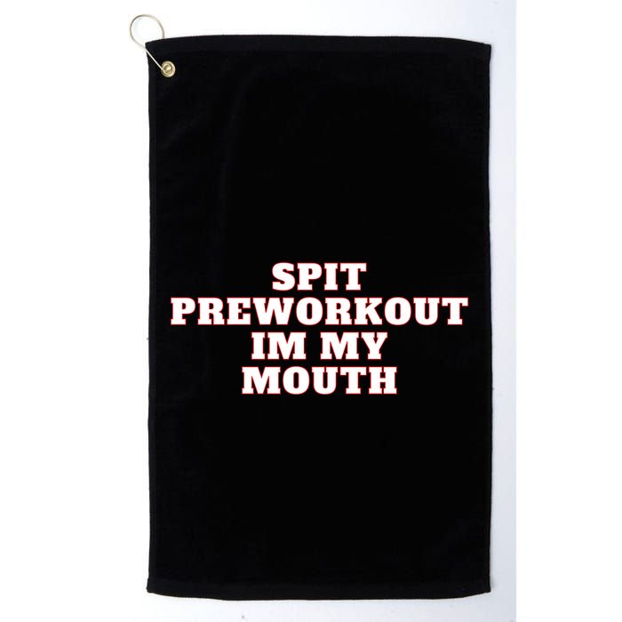 Spit Preworkout Im My Mouth Golf Towel
