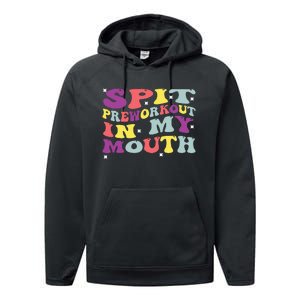 Spit Preworkout In My Mouth Funny Sarcastic Gym Performance Fleece Hoodie