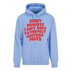 Sorry Princess I Only Date Extremely Unstable Milfs Unisex Surf Hoodie